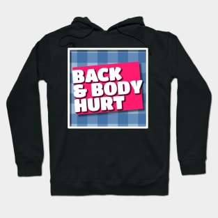 back and body hurts Hoodie